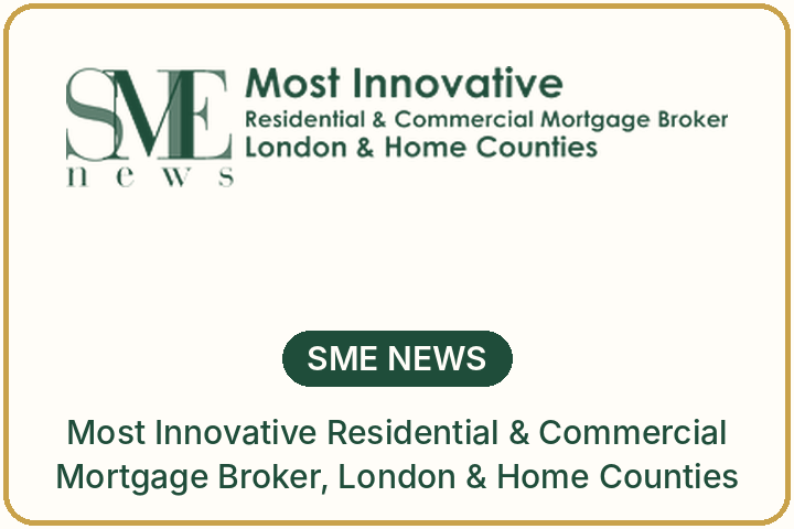 SME News: Most Innovative Residential & Commercial Mortgage Broker, London & Home Counties SME News: Most Innovative Residential & Commercial Mortgage Broker, London & Home Counties